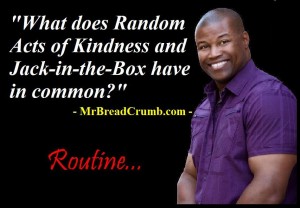 Routine Random Acts of Kindness